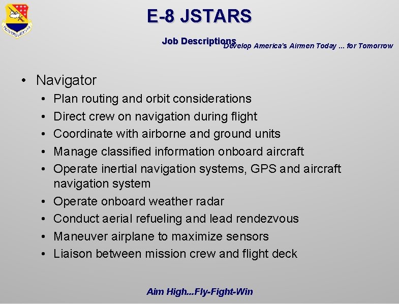 E-8 JSTARS Job Descriptions Develop America's Airmen Today. . . for Tomorrow • Navigator E-8 JSTARS Job Descriptions Develop America's Airmen Today. . . for Tomorrow • Navigator