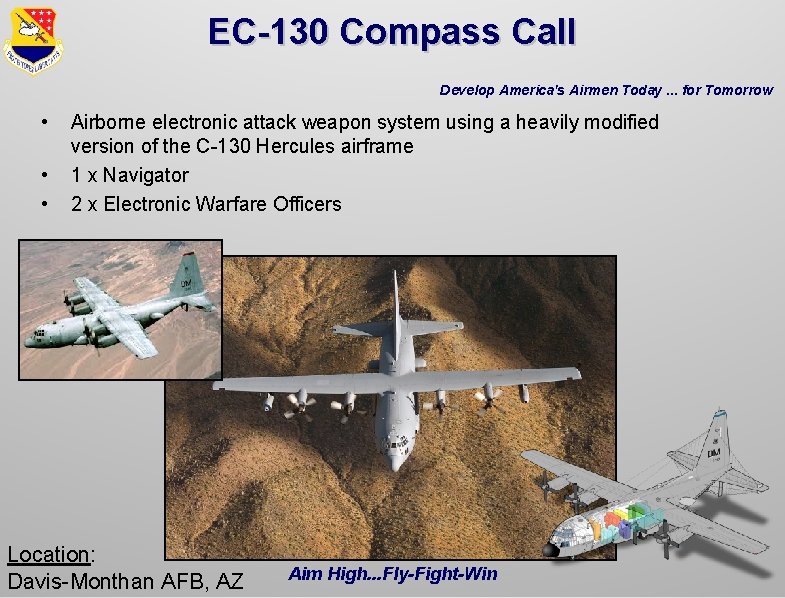 EC-130 Compass Call Develop America's Airmen Today. . . for Tomorrow • • • EC-130 Compass Call Develop America's Airmen Today. . . for Tomorrow • • •