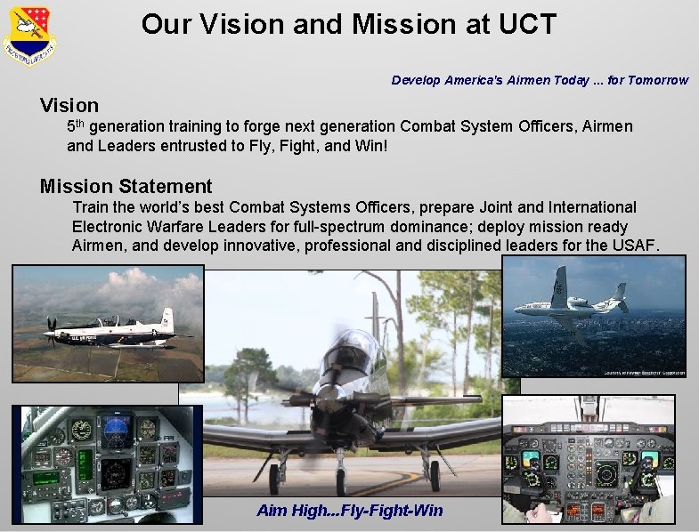 Our Vision and Mission at UCT Develop America's Airmen Today. . . for Tomorrow