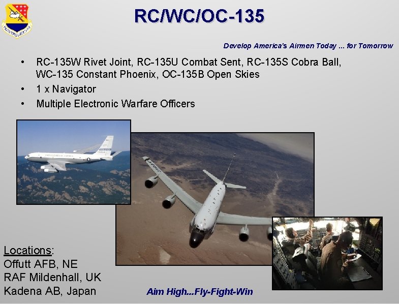 RC/WC/OC-135 Develop America's Airmen Today. . . for Tomorrow • • • RC-135 W