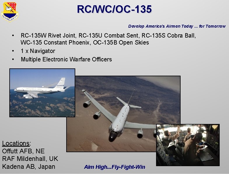RC/WC/OC-135 Develop America's Airmen Today. . . for Tomorrow • • • RC-135 W RC/WC/OC-135 Develop America's Airmen Today. . . for Tomorrow • • • RC-135 W