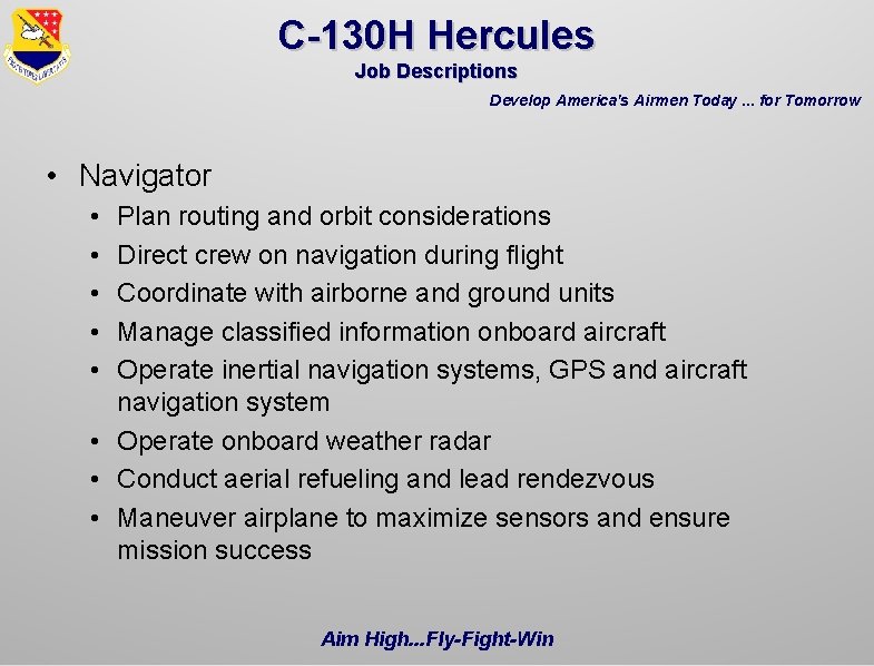C-130 H Hercules Job Descriptions Develop America's Airmen Today. . . for Tomorrow •