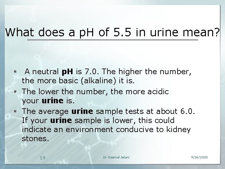 What does a p. H of 5. 5 in urine mean? § A neutral