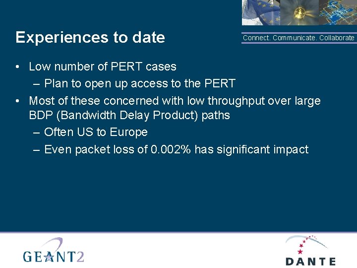 Experiences to date Connect. Communicate. Collaborate • Low number of PERT cases – Plan