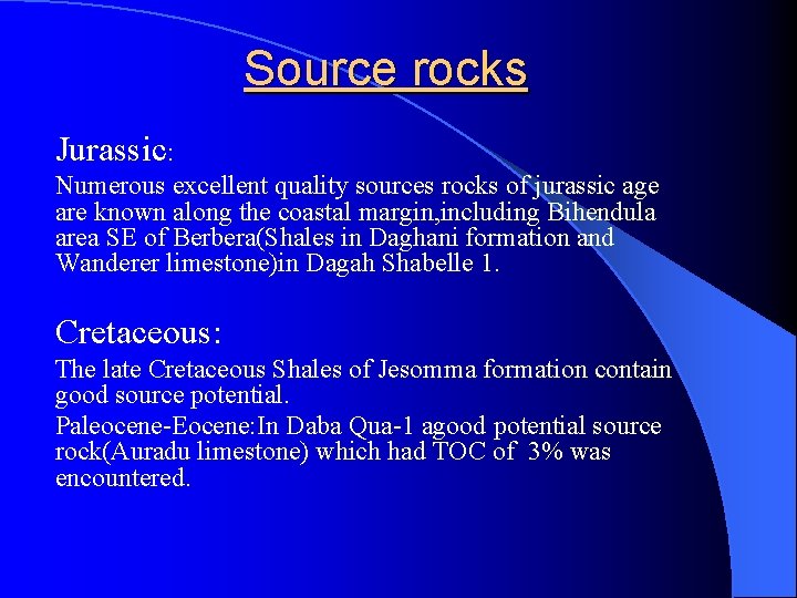 Source rocks Jurassic: Numerous excellent quality sources rocks of jurassic age are known along