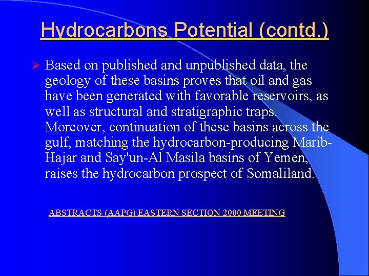 Hydrocarbons Potential (contd. ) Ø Based on published and unpublished data, the geology of