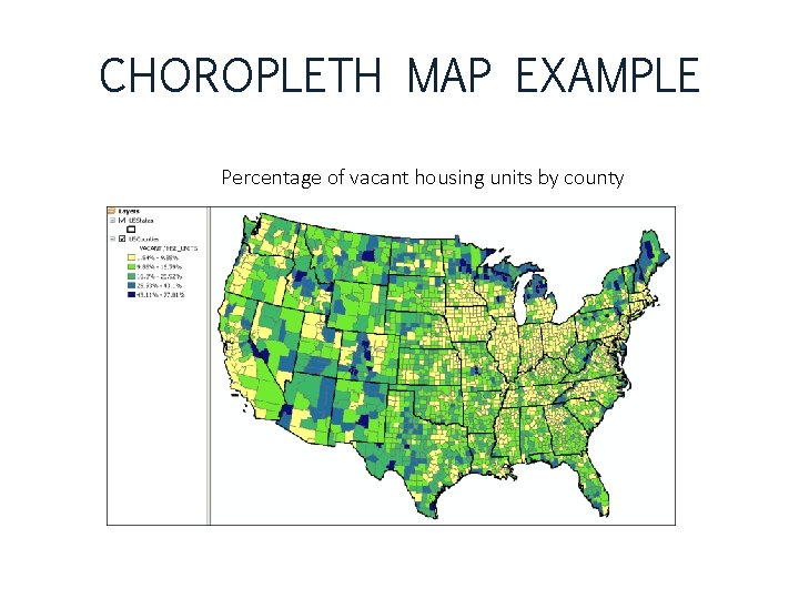 CHOROPLETH MAP EXAMPLE Percentage of vacant housing units by county 