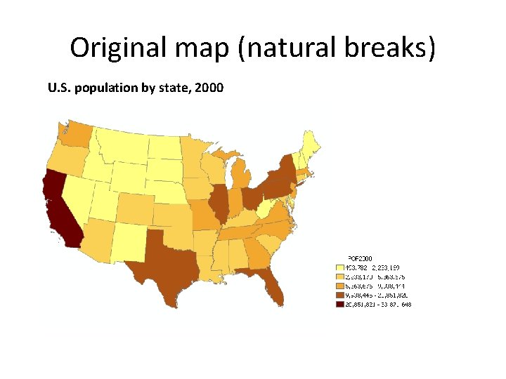 Original map (natural breaks) U. S. population by state, 2000 