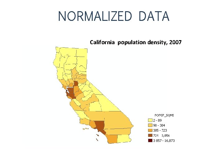 NORMALIZED DATA California population density, 2007 