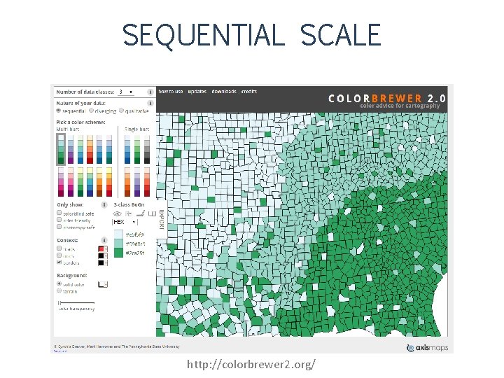 SEQUENTIAL SCALE http: //colorbrewer 2. org/ 