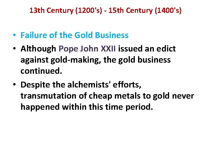 13 th Century (1200's) - 15 th Century (1400's) • Failure of the Gold