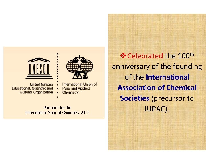 v. Celebrated the 100 th anniversary of the founding of the International Association of