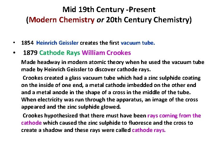 Mid 19 th Century -Present (Modern Chemistry or 20 th Century Chemistry) • 1854