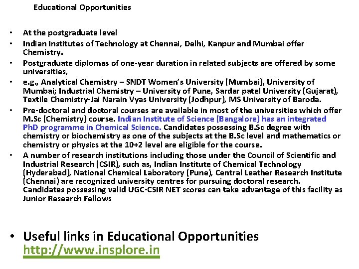 Educational Opportunities • • • At the postgraduate level Indian Institutes of Technology at