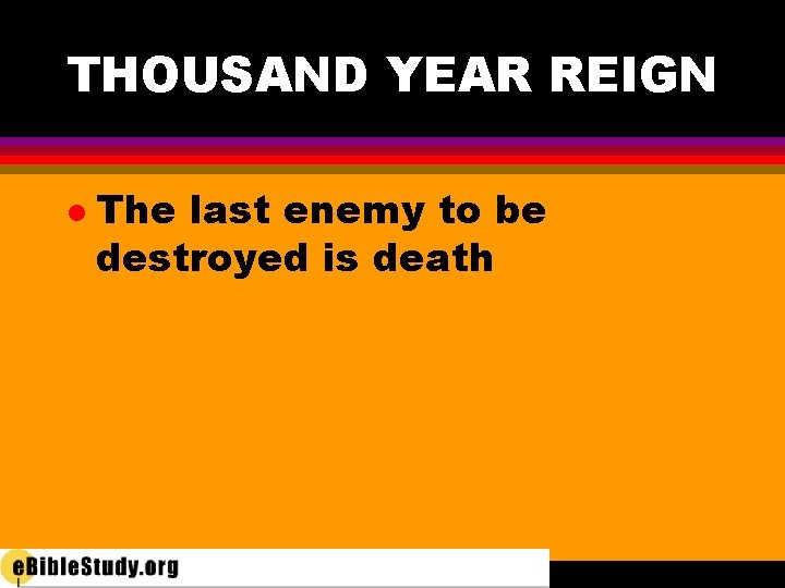 THOUSAND YEAR REIGN l The last enemy to be destroyed is death 