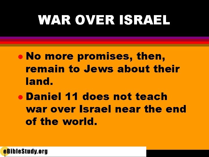 WAR OVER ISRAEL No more promises, then, remain to Jews about their land. l