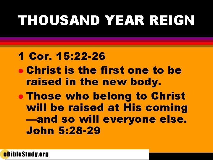THOUSAND YEAR REIGN 1 Cor. 15: 22 -26 l Christ is the first one