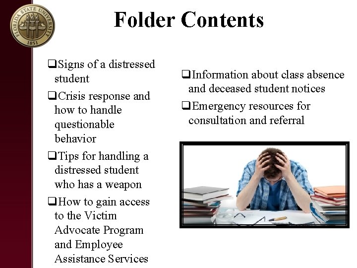 Folder Contents q. Signs of a distressed student q. Crisis response and how to