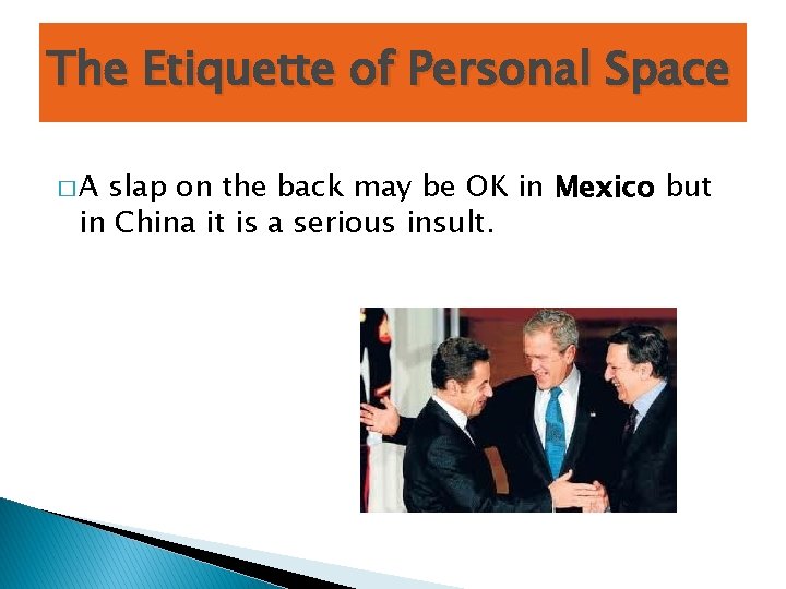 The Etiquette of Personal Space �A slap on the back may be OK in