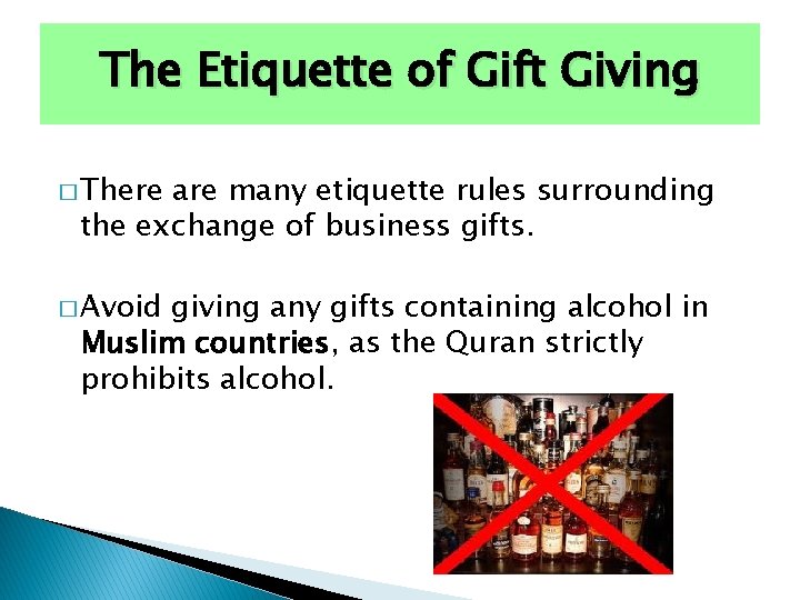 The Etiquette of Gift Giving � There are many etiquette rules surrounding the exchange