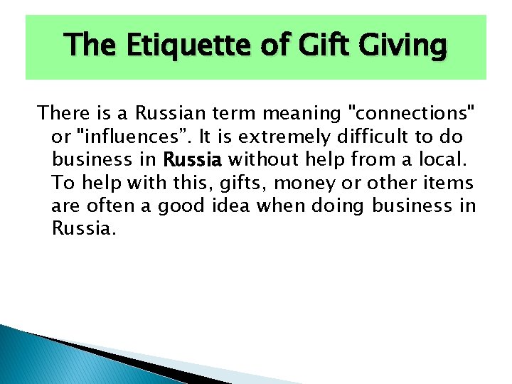 The Etiquette of Gift Giving There is a Russian term meaning "connections" or "influences”.