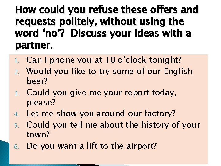 How could you refuse these offers and requests politely, without using the word ‘no’?
