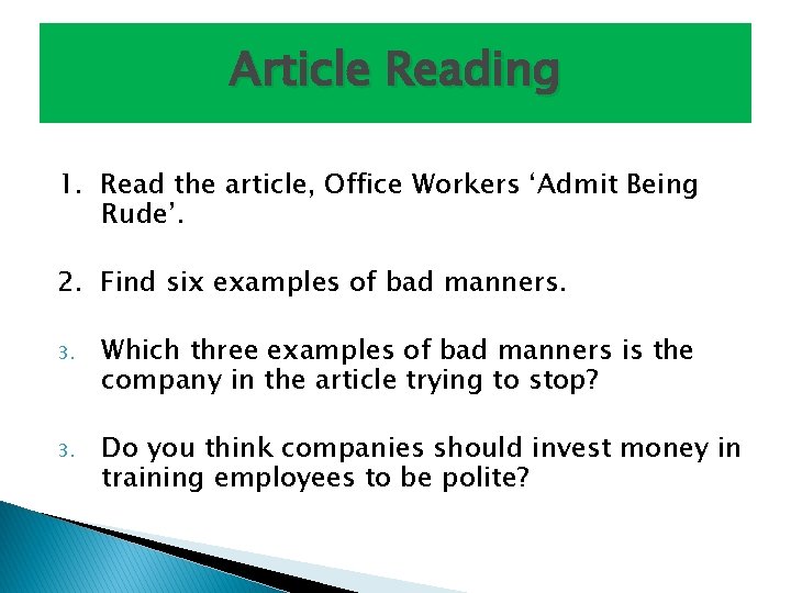 Article Reading 1. Read the article, Office Workers ‘Admit Being Rude’. 2. Find six