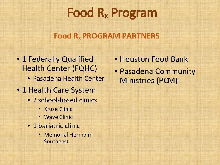 Food Rx Program Food Rx PROGRAM PARTNERS • Houston Food Bank • Pasadena Community