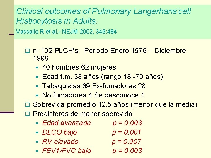 Clinical outcomes of Pulmonary Langerhans’cell Histiocytosis in Adults. Vassallo R et al. - NEJM