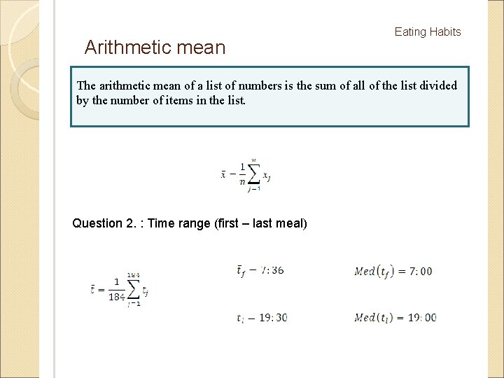 Arithmetic mean Eating Habits The arithmetic mean of a list of numbers is the