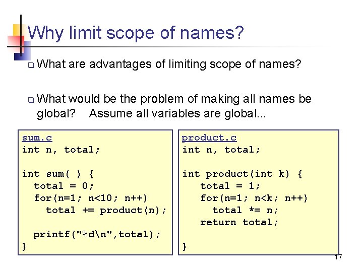 Why limit scope of names? q q What are advantages of limiting scope of