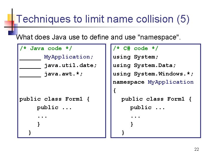 Techniques to limit name collision (5) What does Java use to define and use