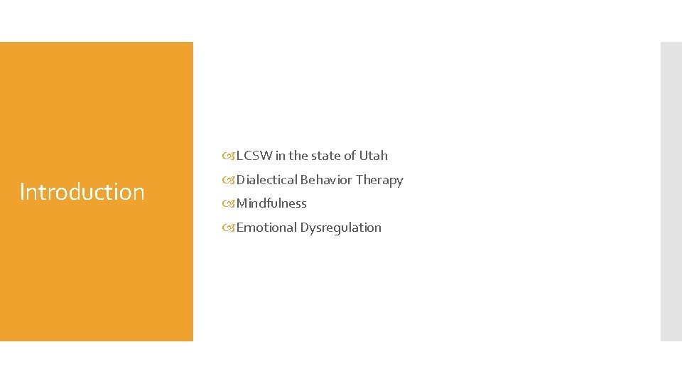  LCSW in the state of Utah Introduction Dialectical Behavior Therapy Mindfulness Emotional Dysregulation