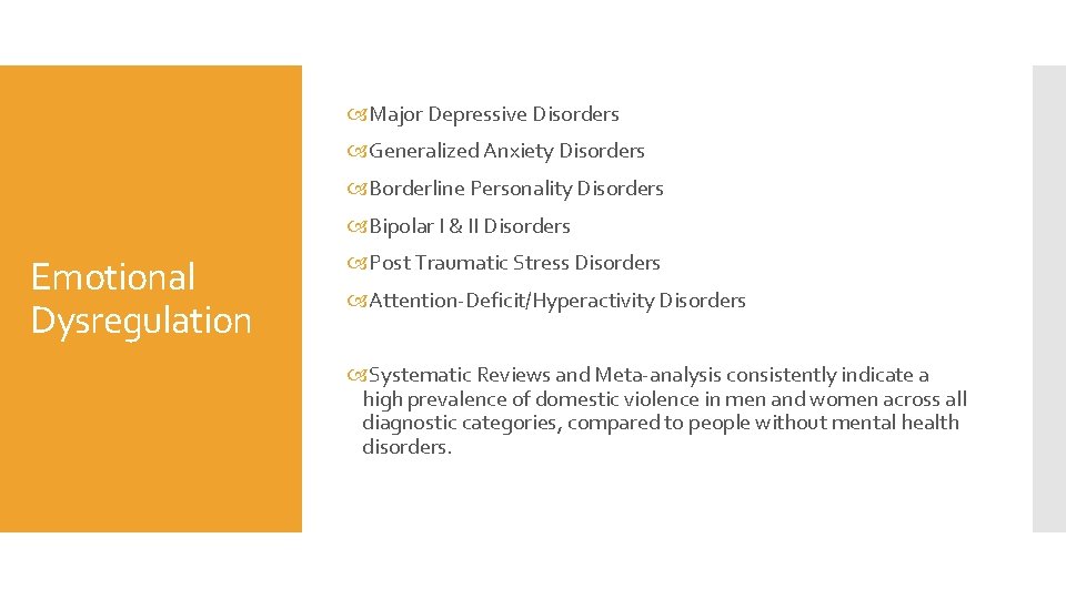  Major Depressive Disorders Generalized Anxiety Disorders Borderline Personality Disorders Bipolar I & II