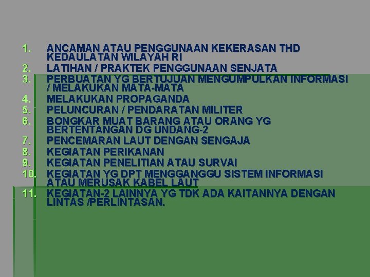 1. ANCAMAN ATAU PENGGUNAAN KEKERASAN THD KEDAULATAN WILAYAH RI 2. LATIHAN / PRAKTEK PENGGUNAAN