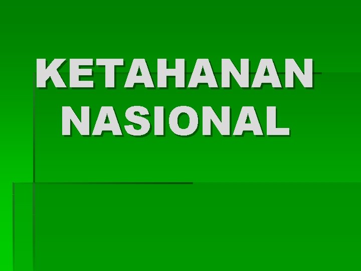 KETAHANAN NASIONAL 