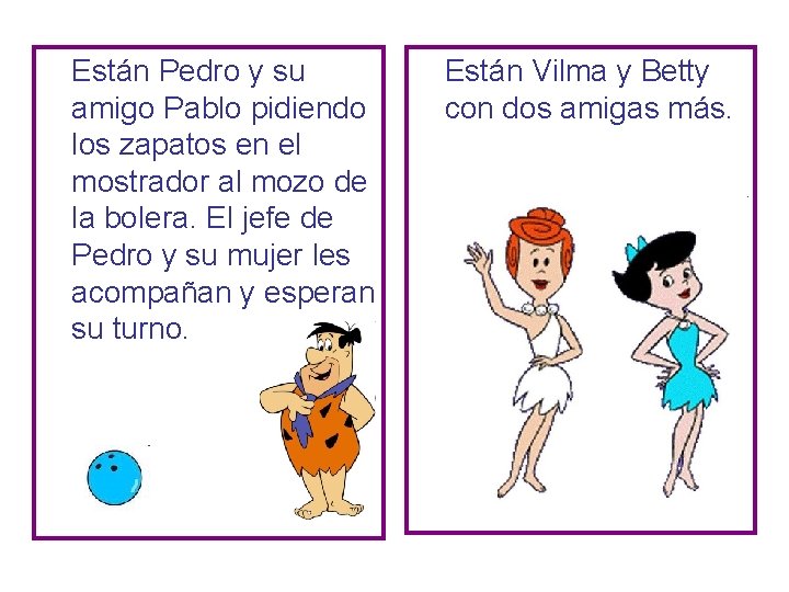 Están Pedro y su amigo Pablo pidiendo los zapatos en el mostrador al mozo