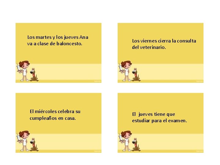 Los martes y los jueves Ana va a clase de baloncesto. El miércoles celebra