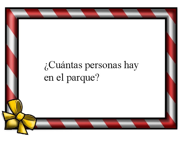 ¿Cuántas personas hay en el parque? 