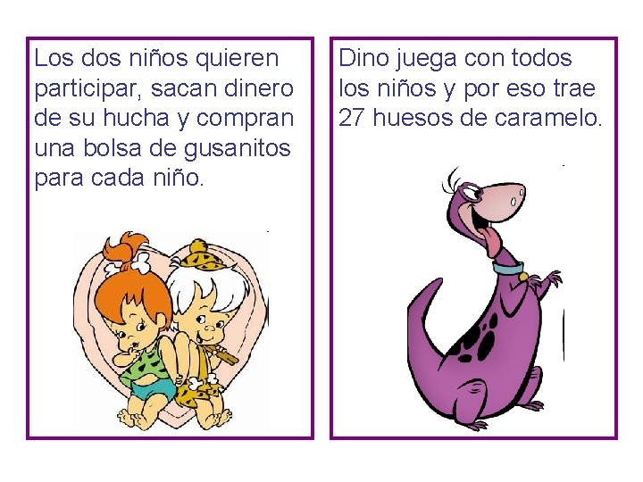 Los dos niños quieren participar, sacan dinero de su hucha y compran una bolsa
