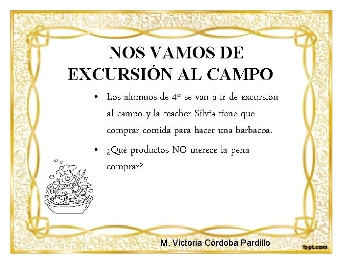 NOS VAMOS DE EXCURSIÓN AL CAMPO • Los alumnos de 4º se van a