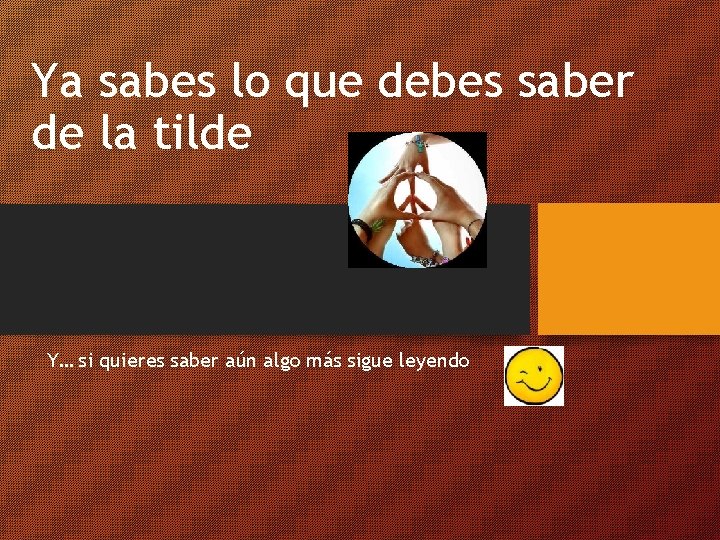 Ya sabes lo que debes saber de la tilde Y… si quieres saber aún