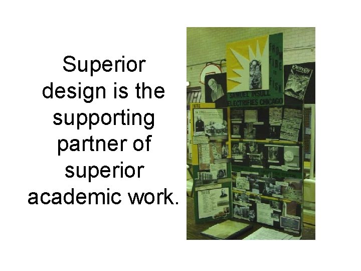 Superior design is the supporting partner of superior academic work. 