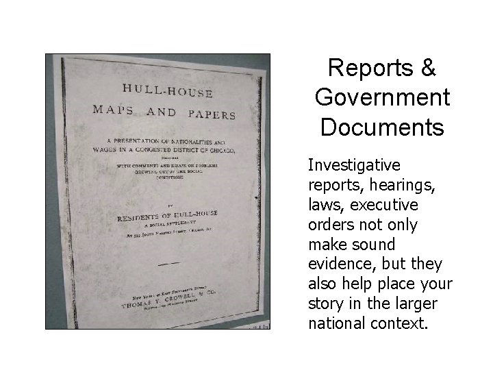 Reports & Government Documents Investigative reports, hearings, laws, executive orders not only make sound