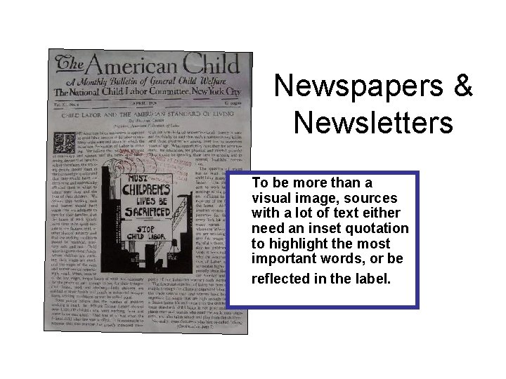 Newspapers & Newsletters To be more than a visual image, sources with a lot
