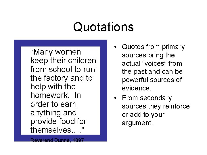 Quotations “Many women keep their children from school to run the factory and to