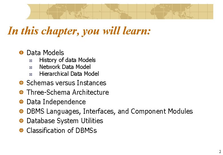 In this chapter, you will learn: Data Models History of data Models Network Data