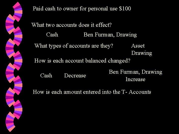 Paid cash to owner for personal use $100 What two accounts does it effect?