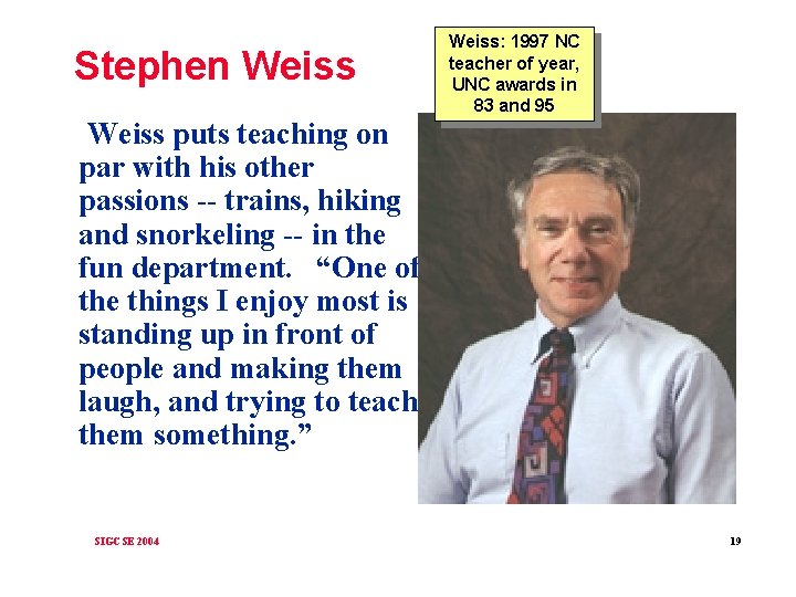 Stephen Weiss: 1997 NC teacher of year, UNC awards in 83 and 95 Weiss