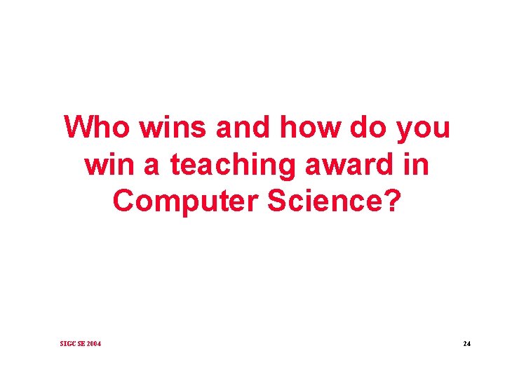 Who wins and how do you win a teaching award in Computer Science? SIGCSE